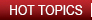 Hot Topics